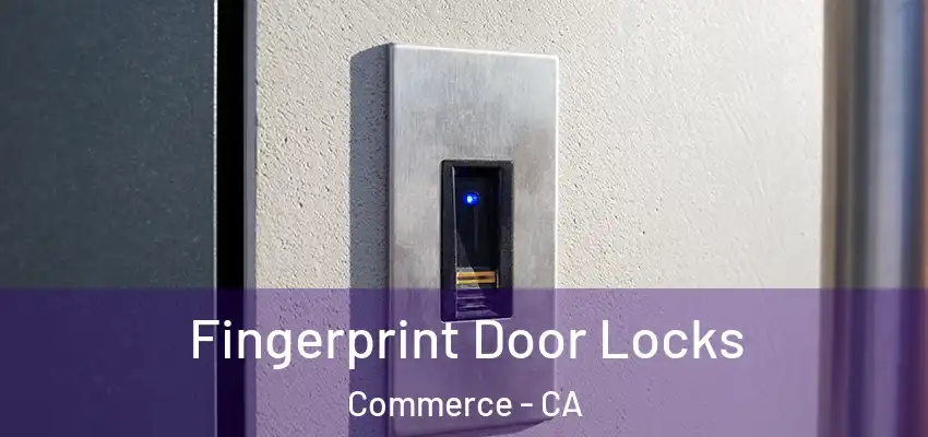  Fingerprint Door Locks Commerce - CA