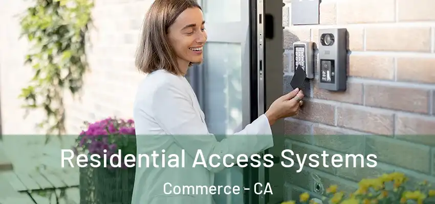  Residential Access Systems Commerce - CA