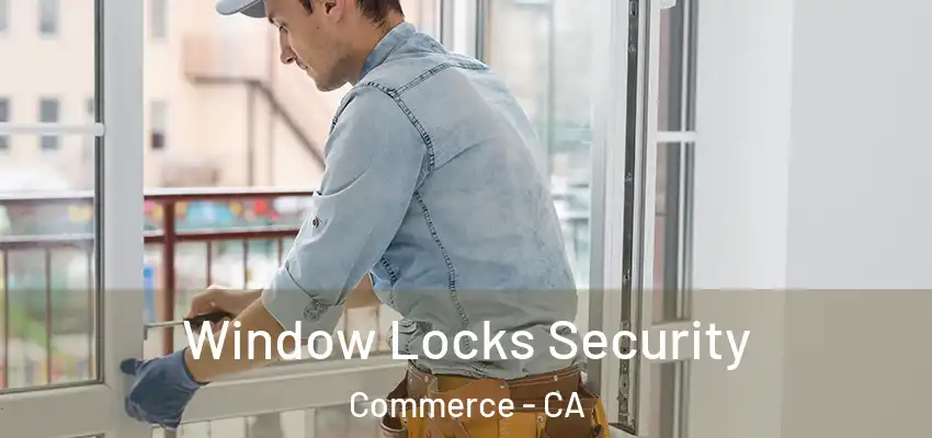  Window Locks Security Commerce - CA